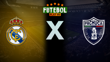 Assistir Real Madrid x Pachuca ao vivo online 18/12/2024