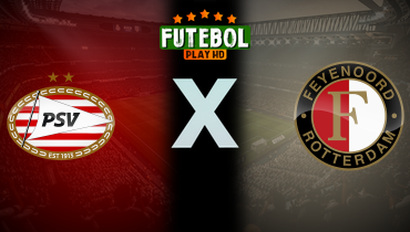 Assistir PSV x Feyenoord ao vivo online 22/12/2024