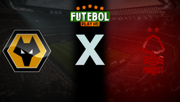 Assistir Wolverhampton x Nottingham Forest ao vivo online 06/01/2025