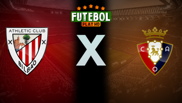 Assistir Athletic Bilbao x Osasuna ao vivo online 16/01/2025