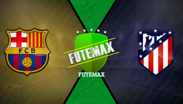Assistir Barcelona x Atlético de Madrid ao vivo online 25/02/2025