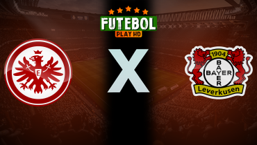 Assistir Eintracht Frankfurt x Bayer Leverkusen ao vivo online 01/03/2025