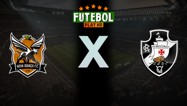 Assistir Nova Iguaçu x Vasco ao vivo online 05/03/2025
