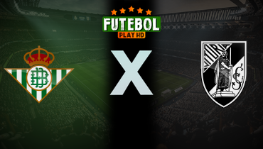Assistir Real Betis x Vitória Guimarães ao vivo online 06/03/2025