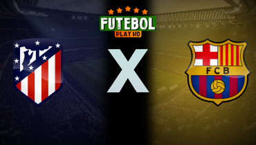 Assistir Atlético de Madrid x Barcelona ao vivo online 16/03/2025