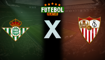 Assistir Real Betis x Sevilla ao vivo online 30/03/2025