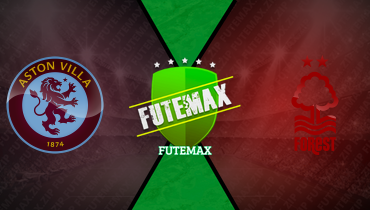 Assistir Aston Villa x Nottingham Forest ao vivo online 05/04/2025