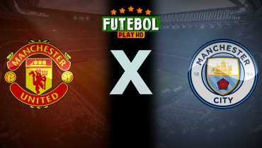 Assistir Manchester United x Manchester City ao vivo online 06/04/2025