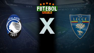 Assistir Atalanta x Lecce ao vivo online 25/04/2025