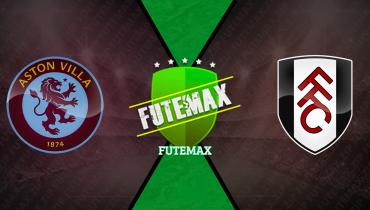 Assistir Aston Villa x Fulham ao vivo online 03/05/2025