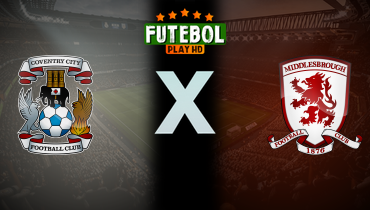 Assistir Coventry x Middlesbrough ao vivo online 03/05/2025