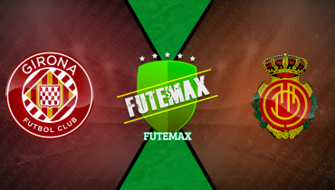 Assistir Girona x Mallorca ao vivo online 05/05/2025