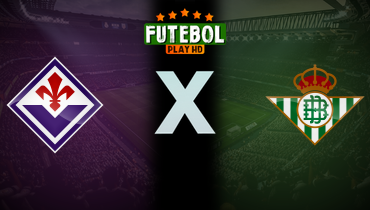 Assistir Fiorentina x Real Bétis ao vivo online 08/05/2025