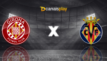 Assistir Girona x Villarreal ao vivo online 10/05/2025