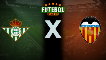 Assistir Betis x Valencia ao vivo online 23/05/2025