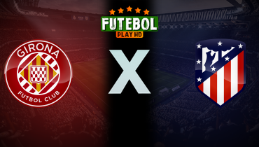 Assistir Girona x Atlético de Madrid ao vivo online 25/05/2025