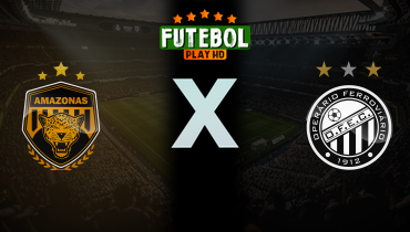 Assistir Amazonas x Operário-PR ao vivo online 25/05/2025
