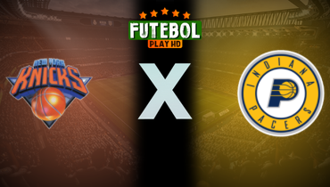 Assistir NBA: New York Knicks x Indiana Pacers ao vivo online 27/05/2025