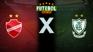 Assistir Vila Nova x América-MG ao vivo online 13/06/2025