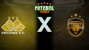 Assistir Criciúma x Amazonas ao vivo online 15/06/2025