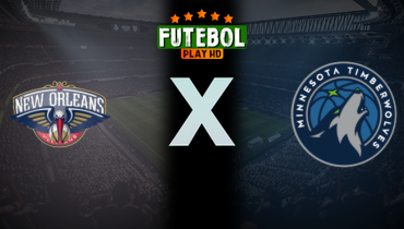 Assistir NBA: New Orleans Pelicans x Minnesota Timberwolves ao vivo online 10/07/2025
