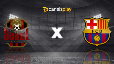Assistir Seoul x Barcelona ao vivo online 31/07/2025