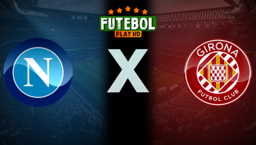 Assistir Napoli x Girona ao vivo online 09/08/2025