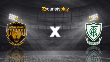 Assistir Amazonas x América-MG ao vivo online 15/08/2025