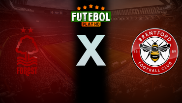 Assistir Nottingham Forest x Brentford ao vivo online 17/08/2025