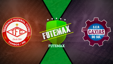 Assistir Tombense x Caxias ao vivo online 18/08/2025