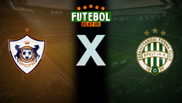 Assistir Qarabağ x Ferencváros ao vivo online 27/08/2025
