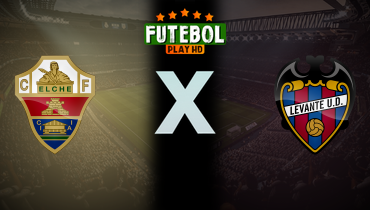 Assistir Elche x Levante ao vivo online 29/08/2025