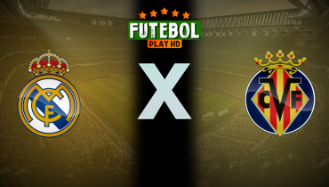 Assistir Real Madrid x Villarreal ao vivo online 04/10/2025