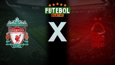 Assistir Liverpool x Nottingham Forest ao vivo online 22/11/2025