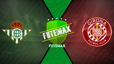 Assistir Real Bétis x Girona ao vivo online 23/11/2025