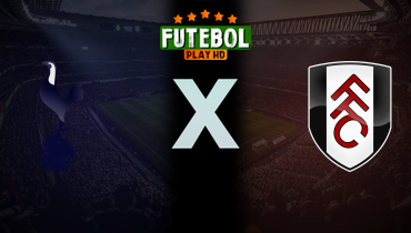 Assistir Tottenham x Fulham ao vivo online 29/11/2025