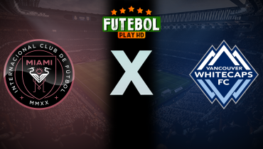Assistir Inter Miami x Vancouver Whitecaps ao vivo online 06/12/2025