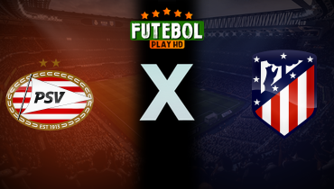 Assistir PSV x Atlético de Madrid ao vivo online 09/12/2025
