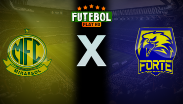 Assistir Mirassol x Forte-ES ao vivo online 02/01/2026