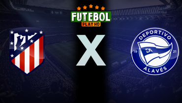 Assistir Atlético de Madrid x Deportivo Alavés ao vivo online 18/01/2026