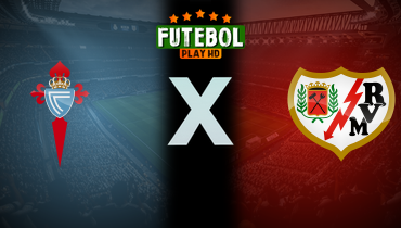 Assistir Celta de Vigo x Rayo Vallecano ao vivo online 18/01/2025