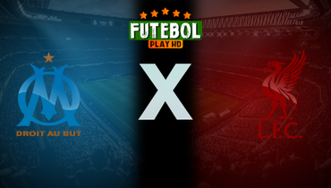 Assistir Olympique de Marseille x Liverpool ao vivo online 21/01/2026