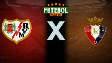 Assistir Rayo Vallecano x Osasuna ao vivo online 24/01/2026