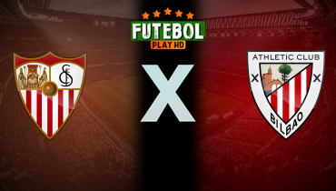 Assistir Sevilla x Athletic Bilbao ao vivo online 24/01/2026