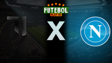 Assistir Juventus x Napoli ao vivo online 25/01/2026