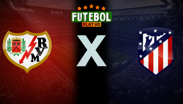 Assistir Rayo Vallecano x Atlético de Madrid ao vivo online 15/02/2026
