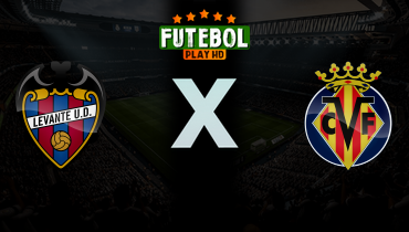 Assistir Levante x Villarreal ao vivo online 18/02/2026