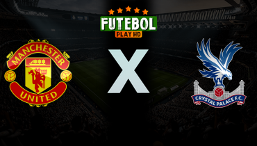 Assistir Manchester United x Crystal Palace ao vivo online 01/03/2026