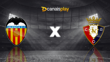 Assistir Valencia x Osasuna ao vivo online 01/03/2026