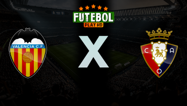 Assistir Valencia x Osasuna ao vivo online 01/03/2026